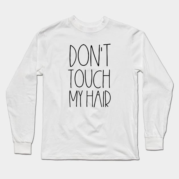 Don't touch my hair Long Sleeve T-Shirt by LemonBox